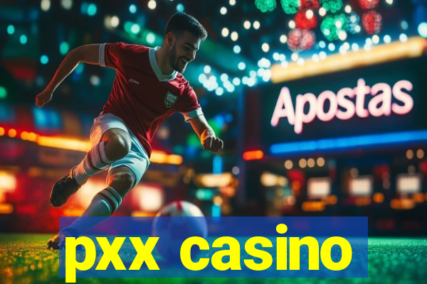 pxx casino